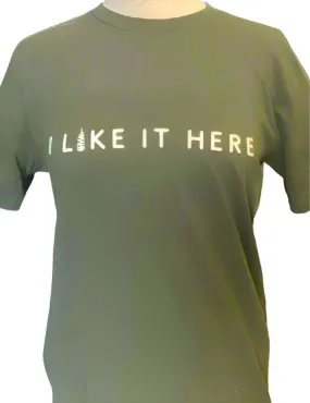 I Like It Here TShirt | Unisex