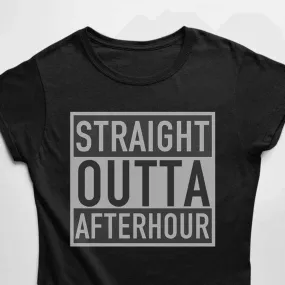 Straight Outta Afterhour T-Shirt (schwarz / Frauen)